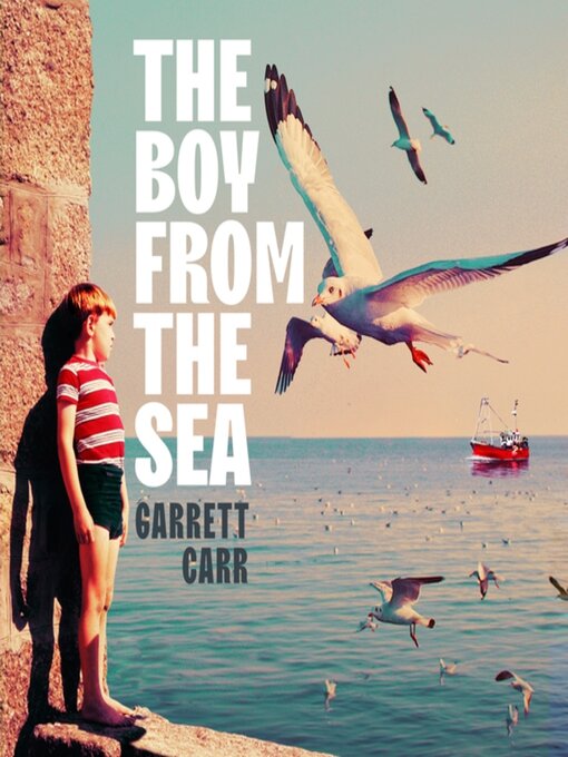 Title details for The Boy from the Sea by Garrett Carr - Available